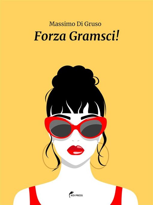 Title details for Forza Gramsci! by Massimo Di Gruso - Available